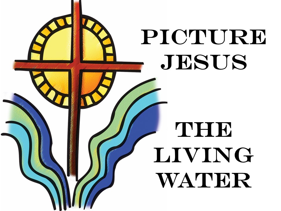Picture Jesus “the Living Water” Gloria Dei Lutheran Church